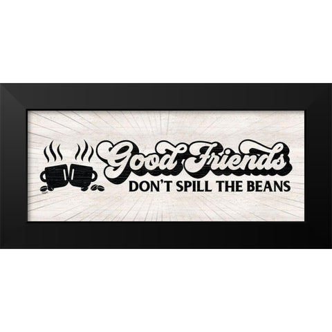 Coffee Humor panel II-Good Friends Black Modern Wood Framed Art Print by Reed, Tara