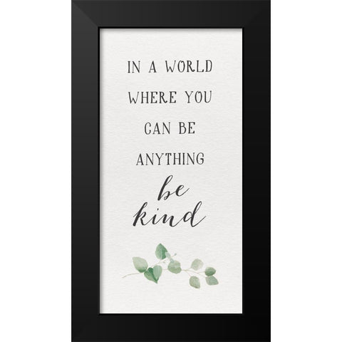 Inspired Life vertical I-Be Kind Black Modern Wood Framed Art Print by Hartworks