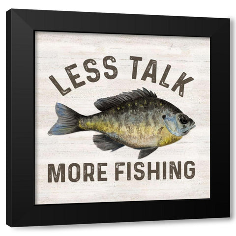 Less Talk More Fishing II-Fishing Black Modern Wood Framed Art Print by Reed, Tara