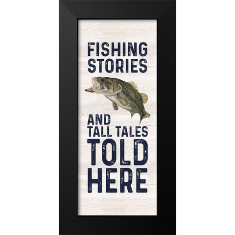 Less Talk More Fishing vertical I-Tall Tales Black Modern Wood Framed Art Print by Reed, Tara