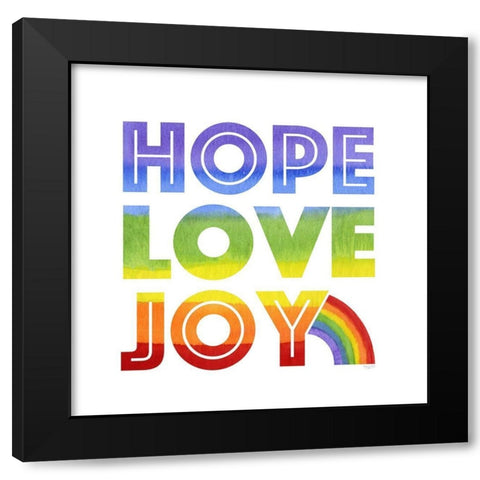 Rainbow Text III-Hope  Love Joy Black Modern Wood Framed Art Print with Double Matting by Reed, Tara