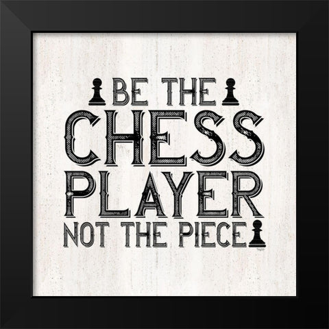 Chess Sentiment I-Player Black Modern Wood Framed Art Print by Reed, Tara