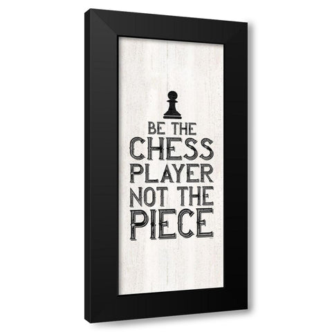 Chess Sentiment vertical I-Player Black Modern Wood Framed Art Print with Double Matting by Reed, Tara