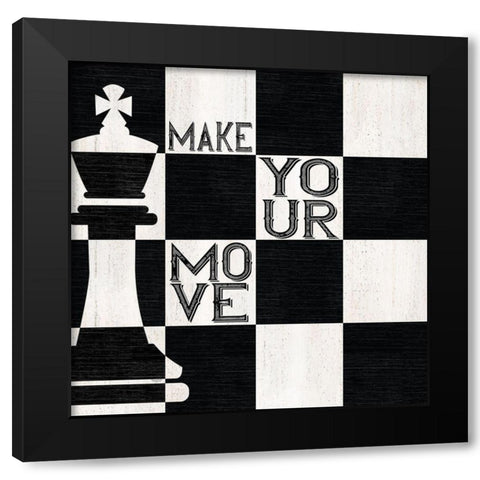 Chessboard Sentiment I-Make your Move Black Modern Wood Framed Art Print with Double Matting by Reed, Tara
