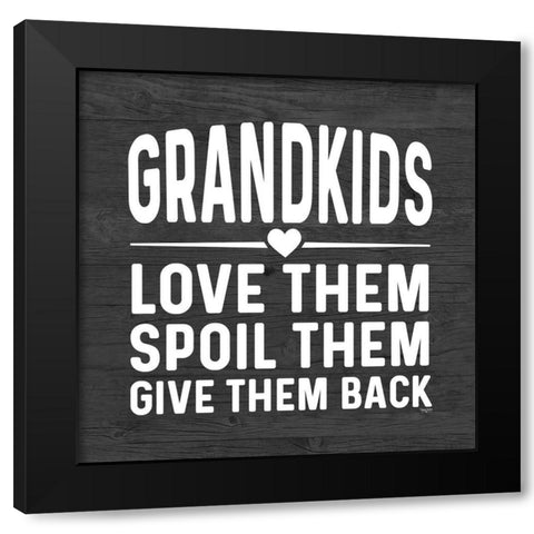 Grandparent Life black VIII-Spoil Them Black Modern Wood Framed Art Print by Reed, Tara