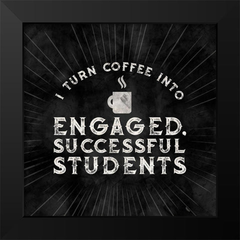 Teacher Truths black I-Successful Students Black Modern Wood Framed Art Print by Reed, Tara