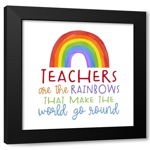 Teacher Truths rainbow II-Teachers Are Black Modern Wood Framed Art Print by Reed, Tara