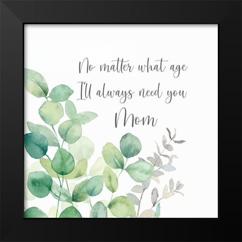 Mothers  Day Eucalyptus IV-Always Need Black Modern Wood Framed Art Print by Coulter, Cynthia