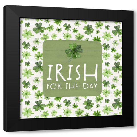 Shamrock  Rainbow Sentiment IV-Irish for the Day Black Modern Wood Framed Art Print by Reed, Tara