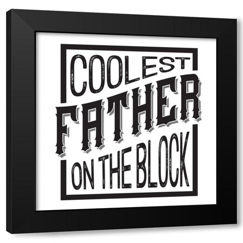 Fathers Day Sentiment II-Coolest Father Black Modern Wood Framed Art Print with Double Matting by Reed, Tara
