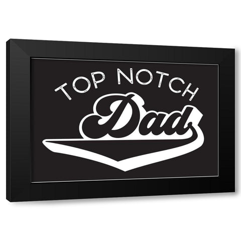 Fathers Day Sentiment landscape black I-Top Notch Black Modern Wood Framed Art Print with Double Matting by Reed, Tara