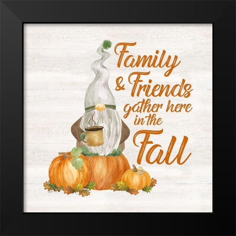 Fall Gnomes Sentiment V-Family and Friends Black Modern Wood Framed Art Print by Reed, Tara