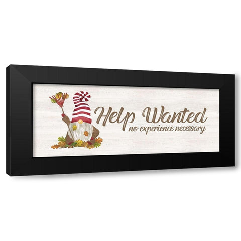 Fall Gnomes Sentiment panel I-Help Wanted Black Modern Wood Framed Art Print with Double Matting by Reed, Tara