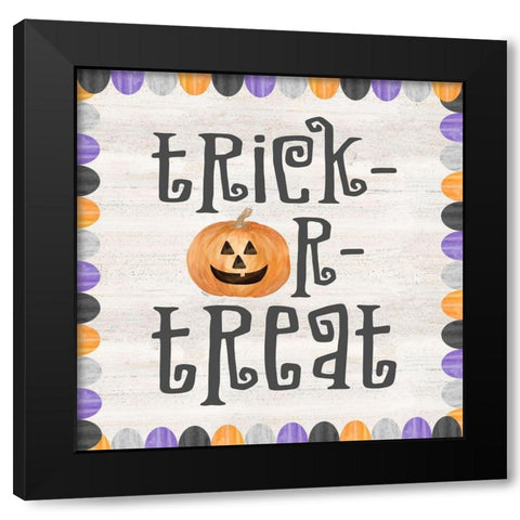 Sit a Spell Sentiment IV-Trick or Treat Black Modern Wood Framed Art Print by Reed, Tara