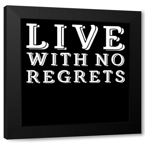 In Black And White Sentiment III-No Regrets Black Modern Wood Framed Art Print by JC Designs