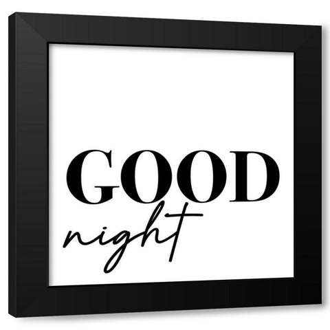 In Black And White Sentiment VIII-Good Night Black Modern Wood Framed Art Print with Double Matting by JC Designs