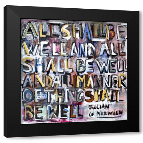 All Shall Be Well Black Modern Wood Framed Art Print by Marie, Susanne