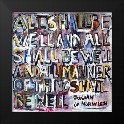 All Shall Be Well Black Modern Wood Framed Art Print by Marie, Susanne
