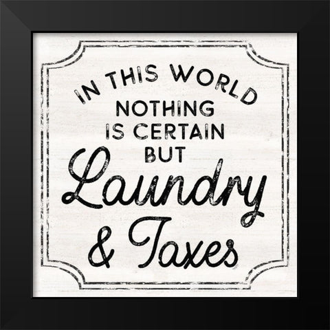 Laundry Art III-Laundry And Taxes Black Modern Wood Framed Art Print by Reed, Tara