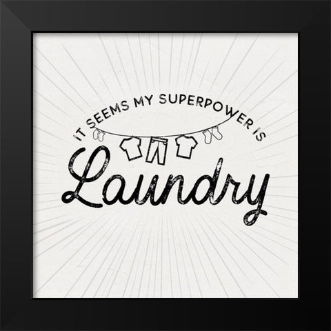 Laundry Art VI-Superpower Black Modern Wood Framed Art Print by Reed, Tara