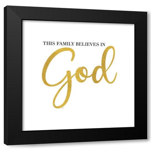 Religious Art I-Family Believes Black Modern Wood Framed Art Print by Reed, Tara