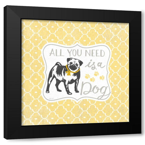 All You Need Is A Dog Black Modern Wood Framed Art Print by Ferri, Stefania