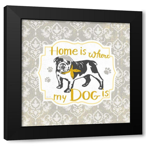 Home Is Where My Dog Is Black Modern Wood Framed Art Print by Ferri, Stefania