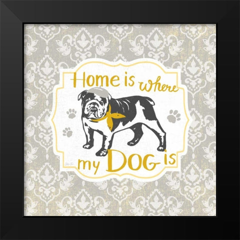 Home Is Where My Dog Is Black Modern Wood Framed Art Print by Ferri, Stefania