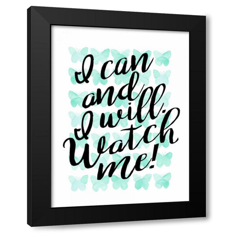 I Can and I Will Black Modern Wood Framed Art Print with Double Matting by Coleman, Joan