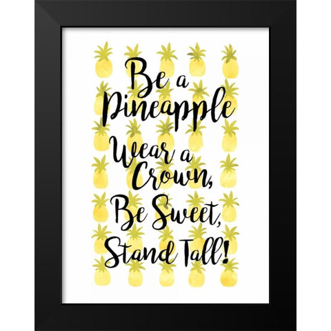 Be A Pineapple Black Modern Wood Framed Art Print by Coleman, Joan