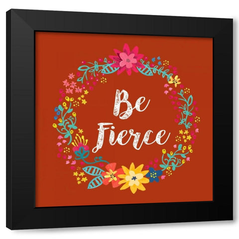 Be Fierce Black Modern Wood Framed Art Print with Double Matting by Coleman, Joan
