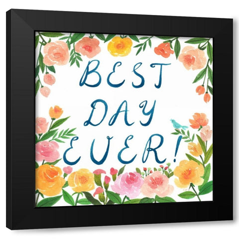 Best Day Ever! Black Modern Wood Framed Art Print by Lings Workshop