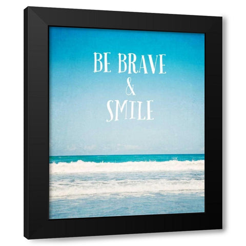Be Brave and Smile Black Modern Wood Framed Art Print with Double Matting by Susannah Tucker Photography