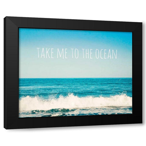 Take Me To The Ocean Black Modern Wood Framed Art Print by Susannah Tucker Photography