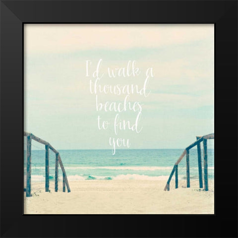 Id Walk a thousand Beaches Black Modern Wood Framed Art Print by Susannah Tucker Photography