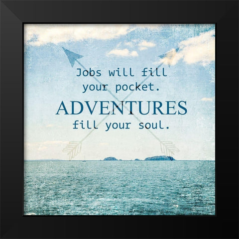 Adventures Fill Your Soul Black Modern Wood Framed Art Print by Susannah Tucker Photography