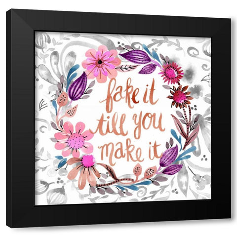 Fake It Till You Make It Black Modern Wood Framed Art Print with Double Matting by Esther Bley Designs