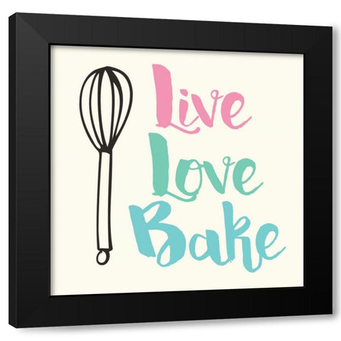 Live Love Bake Black Modern Wood Framed Art Print by Z Studio
