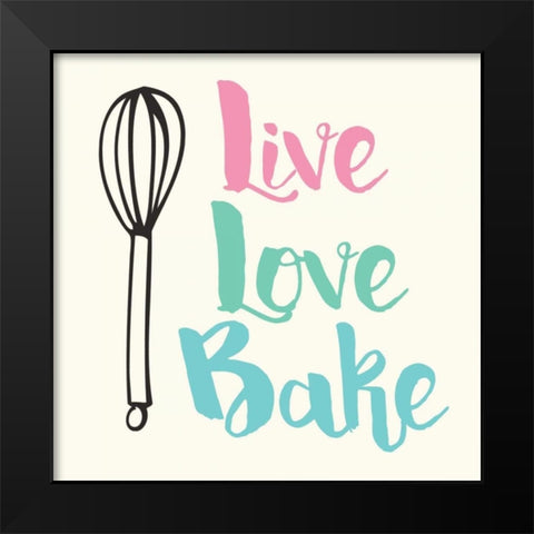 Live Love Bake Black Modern Wood Framed Art Print by Z Studio
