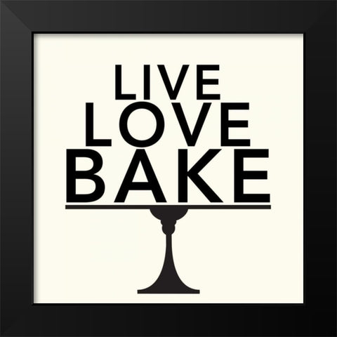 Live Love Bake Black Modern Wood Framed Art Print by Z Studio