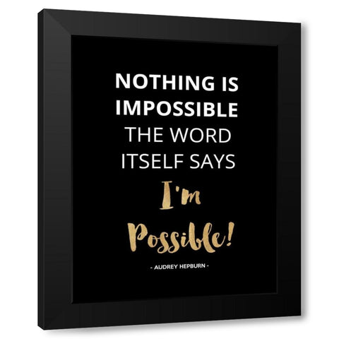 Nothing Is Impossible, Gold Black Modern Wood Framed Art Print by Z Studio