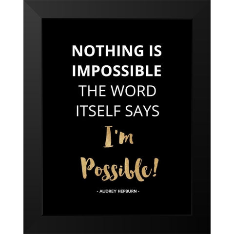 Nothing Is Impossible, Gold Black Modern Wood Framed Art Print by Z Studio