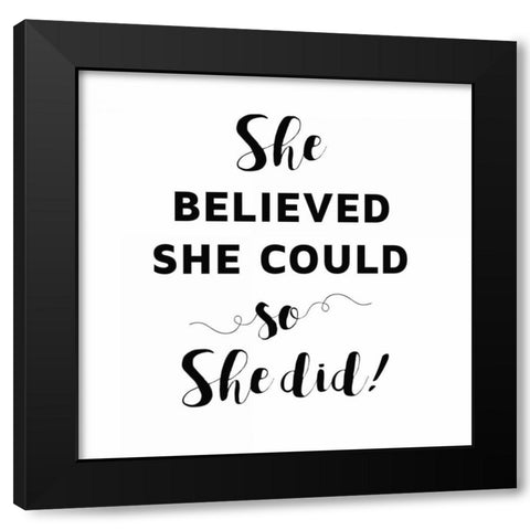 She Believed She Could Black Modern Wood Framed Art Print with Double Matting by Z Studio