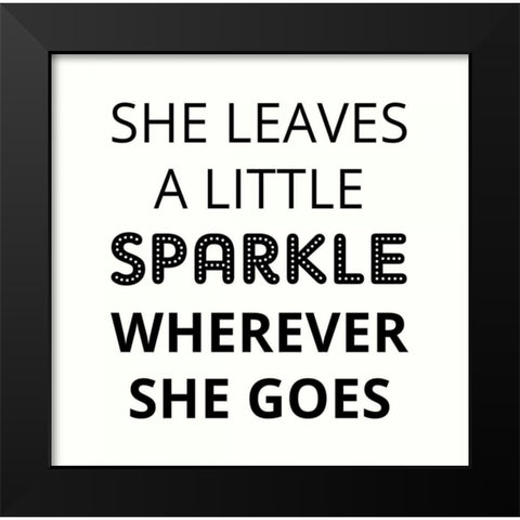 She Leaves A Little Sparkle Black Modern Wood Framed Art Print by Z Studio