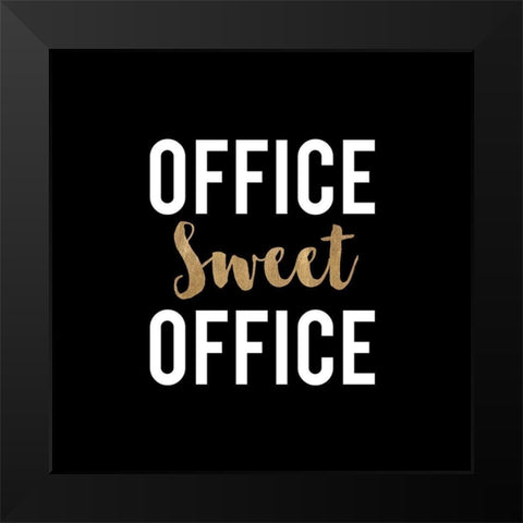 Office Sweet Office Black Modern Wood Framed Art Print by Z Studio