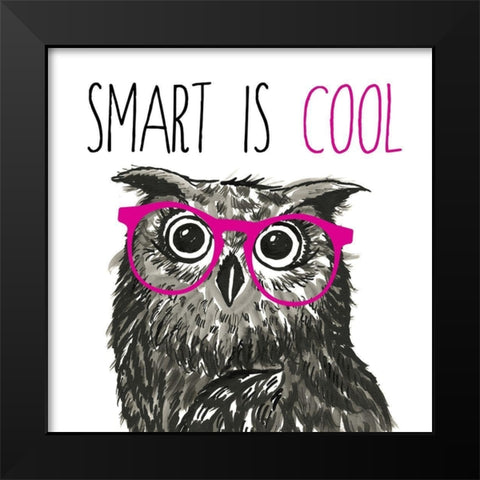 Smart Is Cool Owl Black Modern Wood Framed Art Print by Dos Santos, Bella