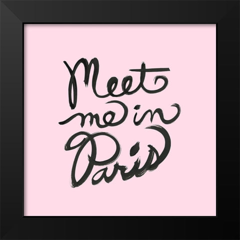 Meet Me In Paris Black Modern Wood Framed Art Print by Dos Santos, Bella