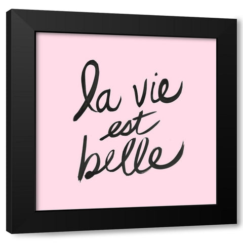 La Vie Est Belle Black Modern Wood Framed Art Print with Double Matting by Dos Santos, Bella