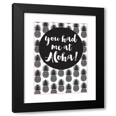 You Had Me At Aloha Black Modern Wood Framed Art Print with Double Matting by Dos Santos, Bella