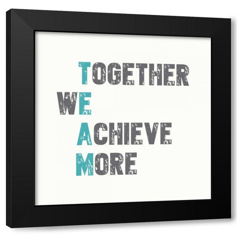 Together We Achieve More Black Modern Wood Framed Art Print with Double Matting by Dos Santos, Bella
